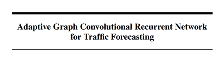 【NIPS 2020】AGCRN: Adaptive Graph Convolutional Recurrent Network for ...
