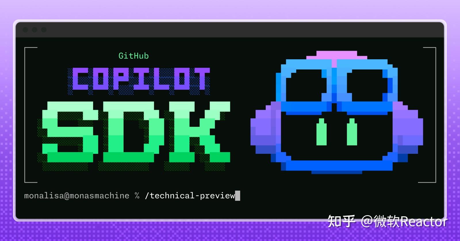 技术速递｜使用 GitHub Copilot SDK 将智能体集成到任何应用中 - 知乎